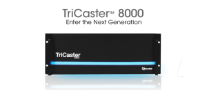 TriCaster 8000